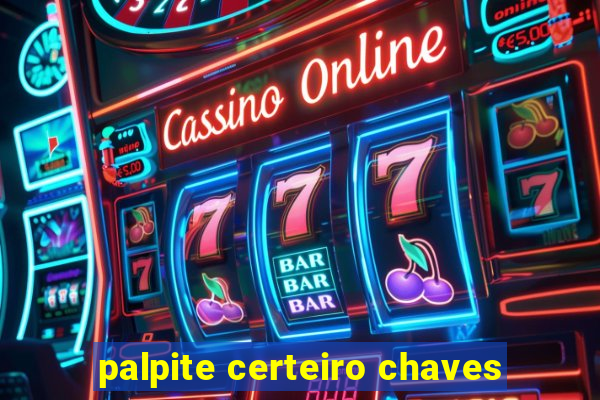 palpite certeiro chaves